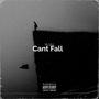 Cant Fall (Explicit)