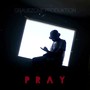 Pray (Explicit)