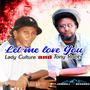 Let Me Love You (feat. Lady Culture)