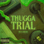 Thugga Trial (Explicit)