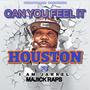 CAN YOU FEEL IT HOUSTON (feat. MAJICK RAPS & I AM JARREL) [Explicit]