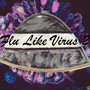 Flu Like Virus 2 (Explicit)