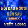 Nỗi Đau Người Đến Sau (HM Remix)