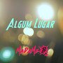 Algum Lugar