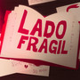 Lado Frágil