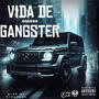 Vida De Ganster