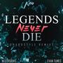 Legends Never Die (feat. Evan Tunes) [Hardstyle]