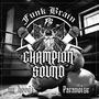 Champion Sound (feat Funk Brain & Paranoize) [Explicit]