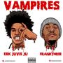 Vampires (feat. EBK Juvie Ju) [Explicit]