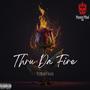 Thru Da Fire (Explicit)