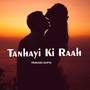 Tanhayi Ki Raah