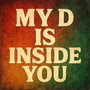 My D is inside you (Explicit)
