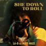 She Down To Roll (feat. LA-B x Madd Maxx) [Explicit]