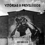 Vitórias & Privilégios (Explicit)