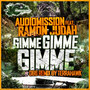 Gimme Gimme Gimme (feat. Ramon Judah)