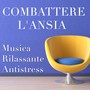 Combattere l'Ansia - Musica Rilassante Antistress