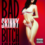 Bad Skinny ***** (Explicit)