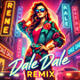 DALE DALE (EDM Remix)