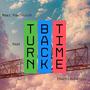 turn back time (feat. 1hunnidstudios)