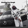 Diamond Ina Rough (Explicit)