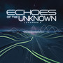 Echoes of the Unknown