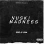 NUSKI MADNESS (Explicit)