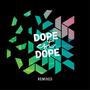 Dope Est Dope Remixes