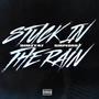 Stuck in the rain (feat. Sirpedro) [Explicit]