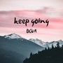 keep going