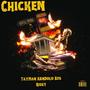 Chicken (feat. Tayman & Bzg Risky) [Explicit]