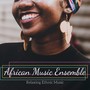 African Music Ensemble: Relaxing Ethnic Music