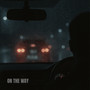 ON THE WAY (Explicit)