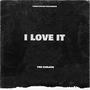 I Love It (Explicit)