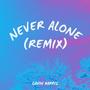 Never Alone (REMIX)