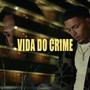 Vida Do Crime (Explicit)