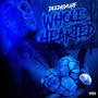 Whole hearted (Explicit)