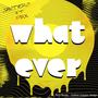 WHATEVER (feat. SANTIERO & PRX) [Explicit]