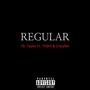 Regular (feat. To$hi & Crazyboi) [Explicit]