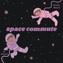 Space Commute (feat. Grace Hayes)