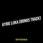 Kyrie Luka (Bonus Track) [Explicit]