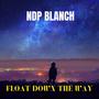 Float Down The Way (Explicit)