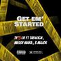 Get Em Started (feat. Tae4eign, Messy Mara & 3 Major(HM4E)) [Explicit]