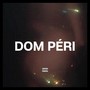 Dom Péri (Explicit)