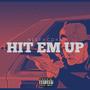 Hit Em Up (Explicit)