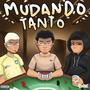 Mudando Tanto (Explicit)