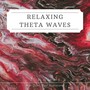 Relaxing Theta Waves (2 Hours) : Slow Down Your Brainwaves