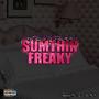 SUMTHIN FREAKY (Explicit)