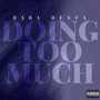 Doing Too Much (Explicit)