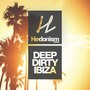 Hedonism Deep & Dirty Ibiza