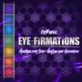 Eye-Firmations: Mantras for Self-Healing & Ascension (Explicit)